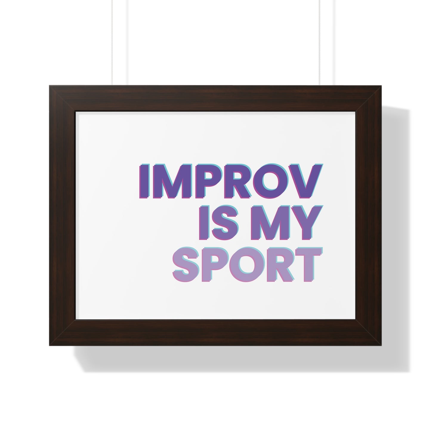 Improv Is My Sport - Fun Wall Art