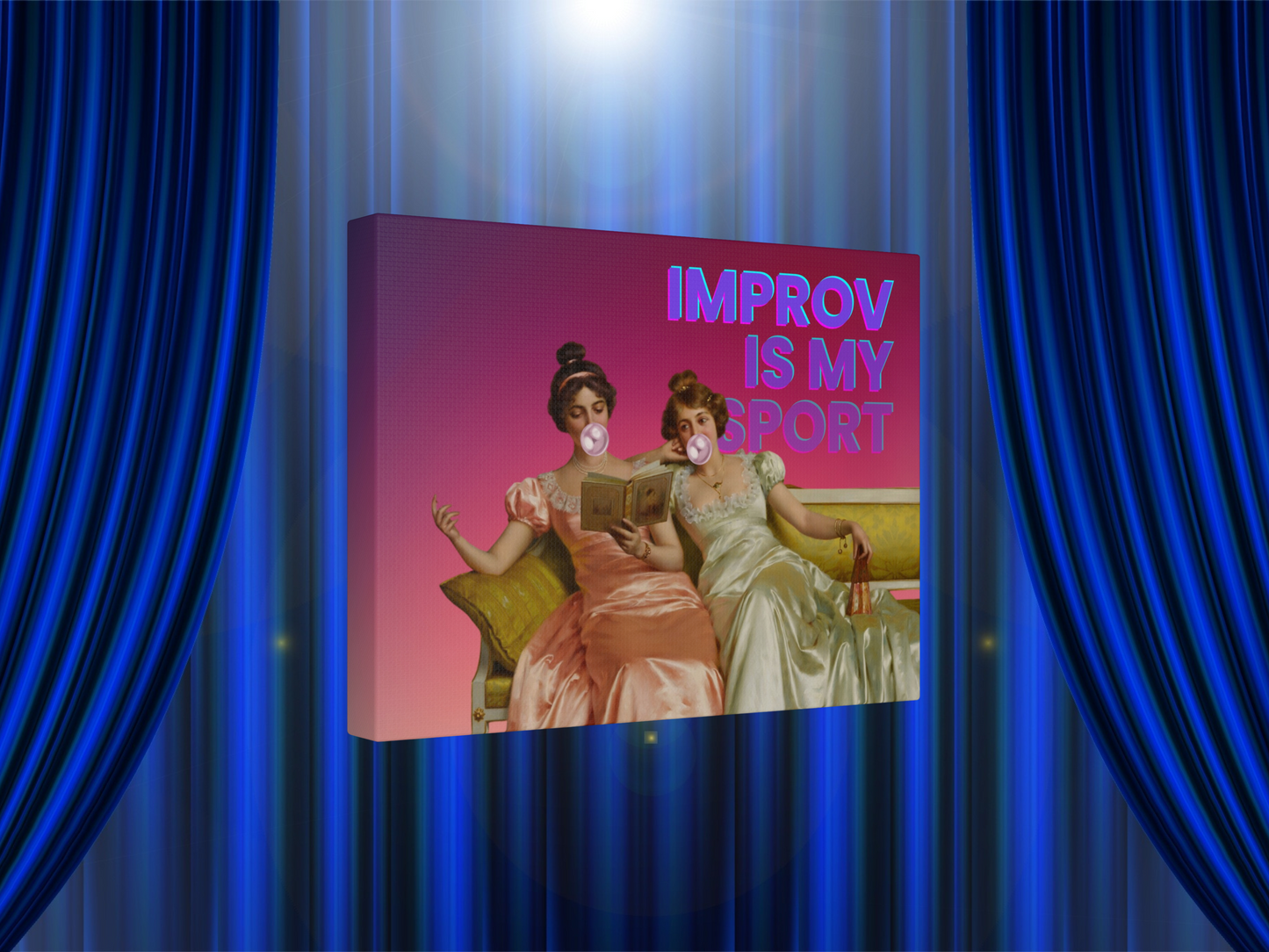 A whimsical canvas print featuring Victorian ladies lounging on a couch, one blowing a bubble gum bubble, with the text "Improv Is My Sport" celebrating creativity and spontaneity.