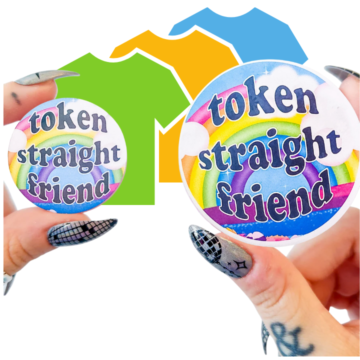 close-up view of two sizes colorful 'Token Straight Friend' holographic pin featuring a bold rainbow design and playful text, perfect for pride events and allyship.