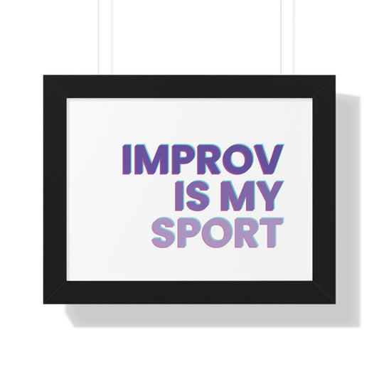 Improv Is My Sport - Fun Wall Art
